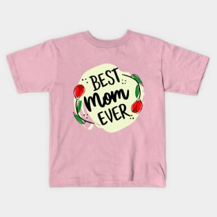 Best mom ever Kids T-Shirt